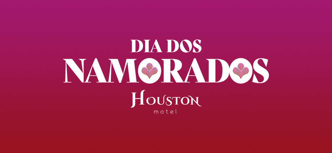 Dia dos Namorados Motel Houston 2022